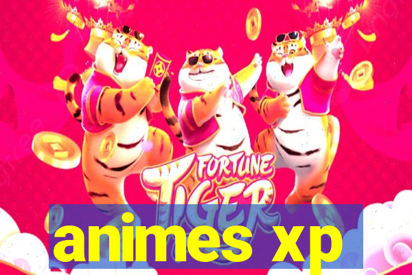 animes xp